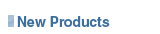 New Products