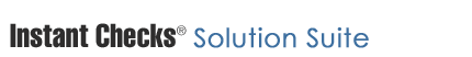 Instant Checks Solution Suite