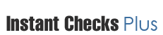 Instant Checks Plus